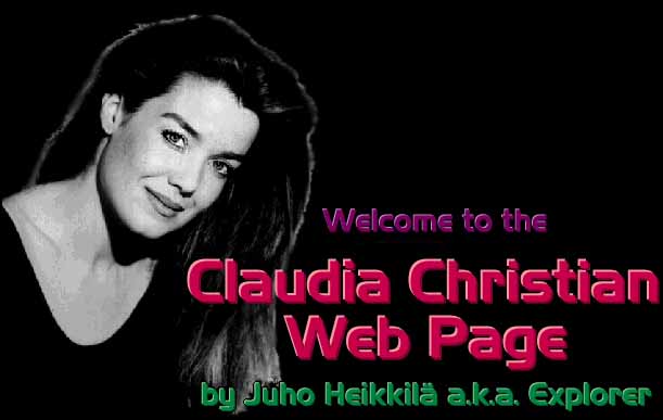 Welcome to the Claudia Christian WWW-page by Juho Heikkila